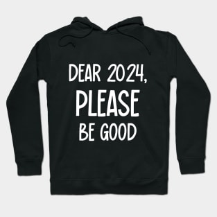 Dear 2024, Please Be Good, 2024 Optimism Hoodie